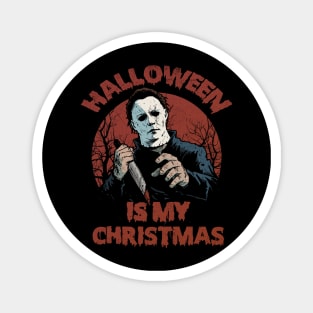 Halloween Is my Christmas Magnet